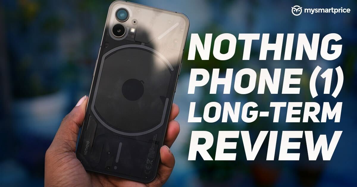 Nothing Phone (1) Long-Term Review: A Dramatic Beginning With A Sweet ...